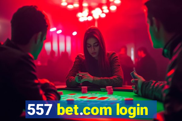 557 bet.com login